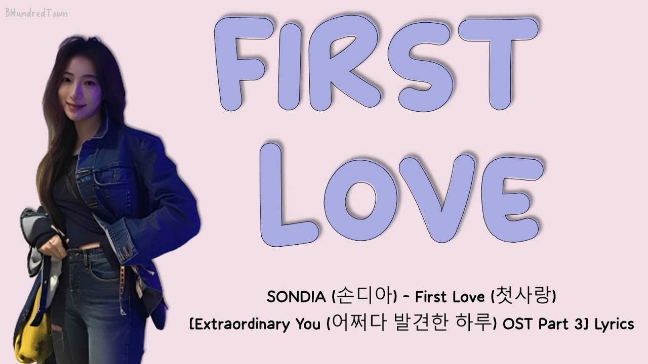 SONDIA (손디아) – First Love (첫사랑) [Extraordinary You (어쩌다 발견한 하루) OST ...
