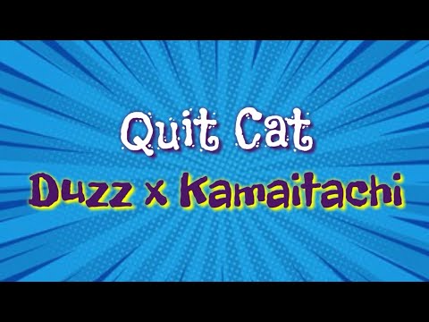 Quit Cat ft.