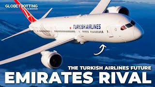 EMIRATES RIVAL - Turkish Airlines Huge Future