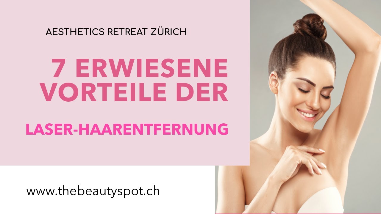 Top 7 Vorteile der Laser-Haarentfernung | Aesthetics Retreat Zürich