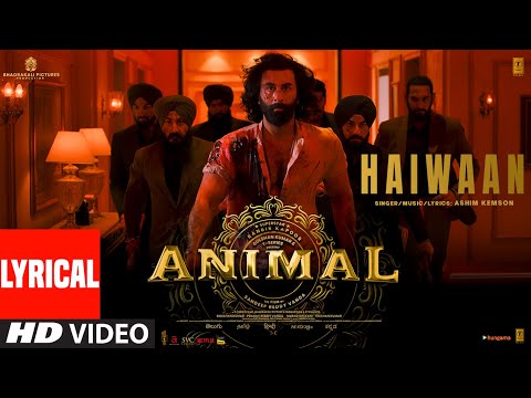 ANIMAL:HAIWAAN (Lyrical) | Ranbir Kapoor,Rashmika,Anil K,Bobby D |Sandeep V |Ashim Kemson |Bhushan K