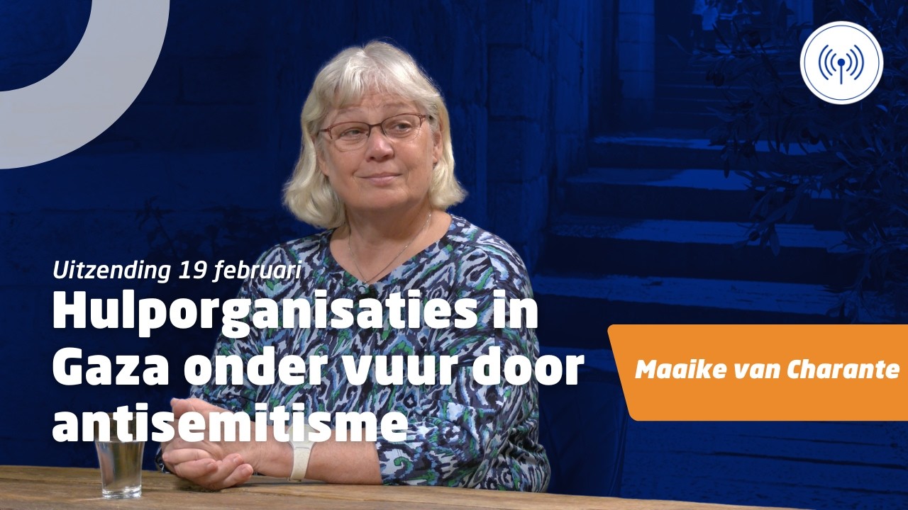 Uitzending 19 februari • Hulporganisaties in Gaza onder vuur vanwege antisemitisme