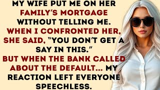 My Wife Secretly Added Me to Her Sister’s Mortgage — She Regretted It After My Response.