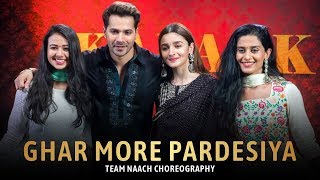 Ghar More Pardesiya ft. Alia Bhatt | Kalank | Team Naach Choreography