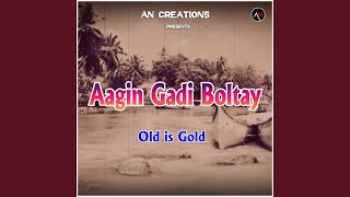 Aagin Gadi Boltay (Old Is Gold)