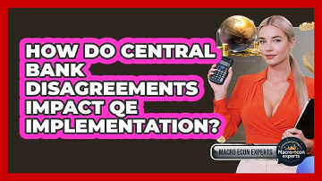 How Do Central Bank Disagreements Impact QE Implementation? - Macroecon Experts