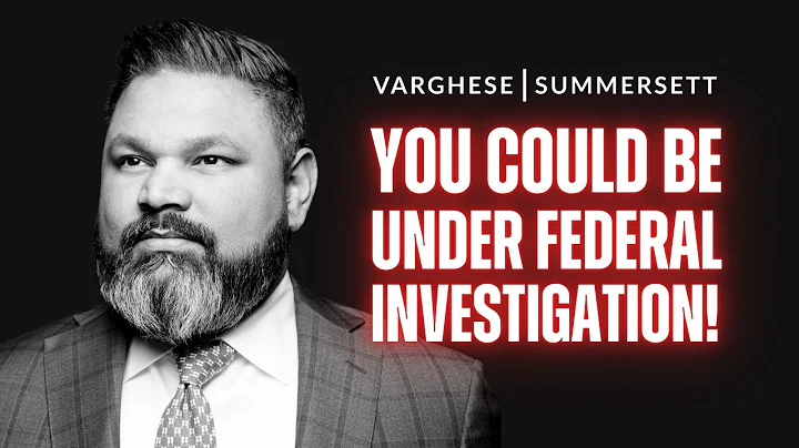 Under Federal Investigation? Here's 4 Tell-Tale Signs