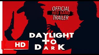 Daylight to Dark - Official RED BAND Trailer (2024) - Tuesday Knight