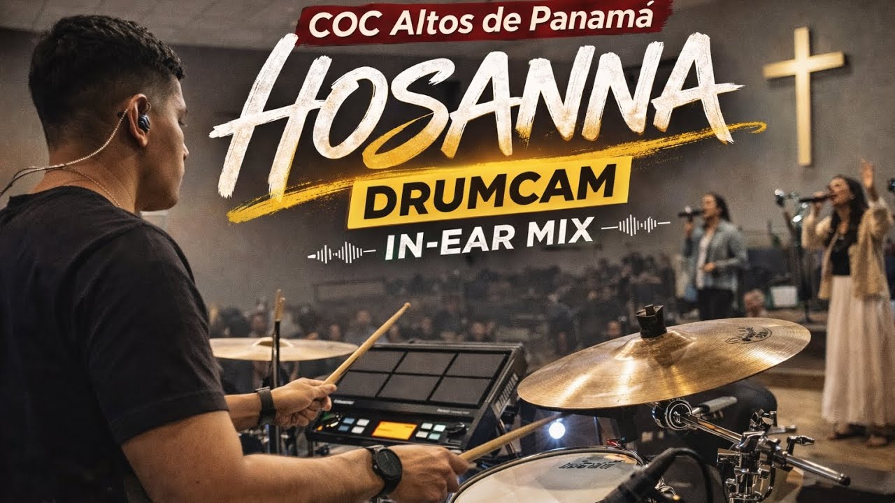 HOSANNA - DRUMCAM  | COC Altos de Panamá. 🥁