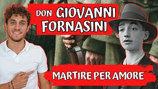 Don GIOVANNI FORNASINI - MARTIRE per AMORE