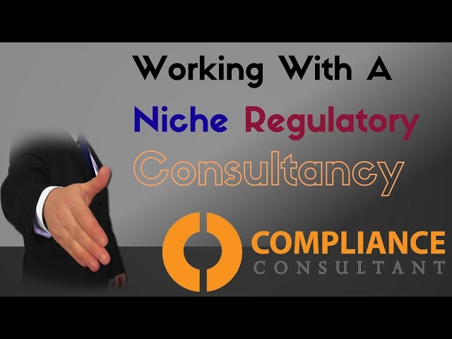 The Benefits of Dealing With A Niche UK Financial Services Compliance & Regulatory Consultancy