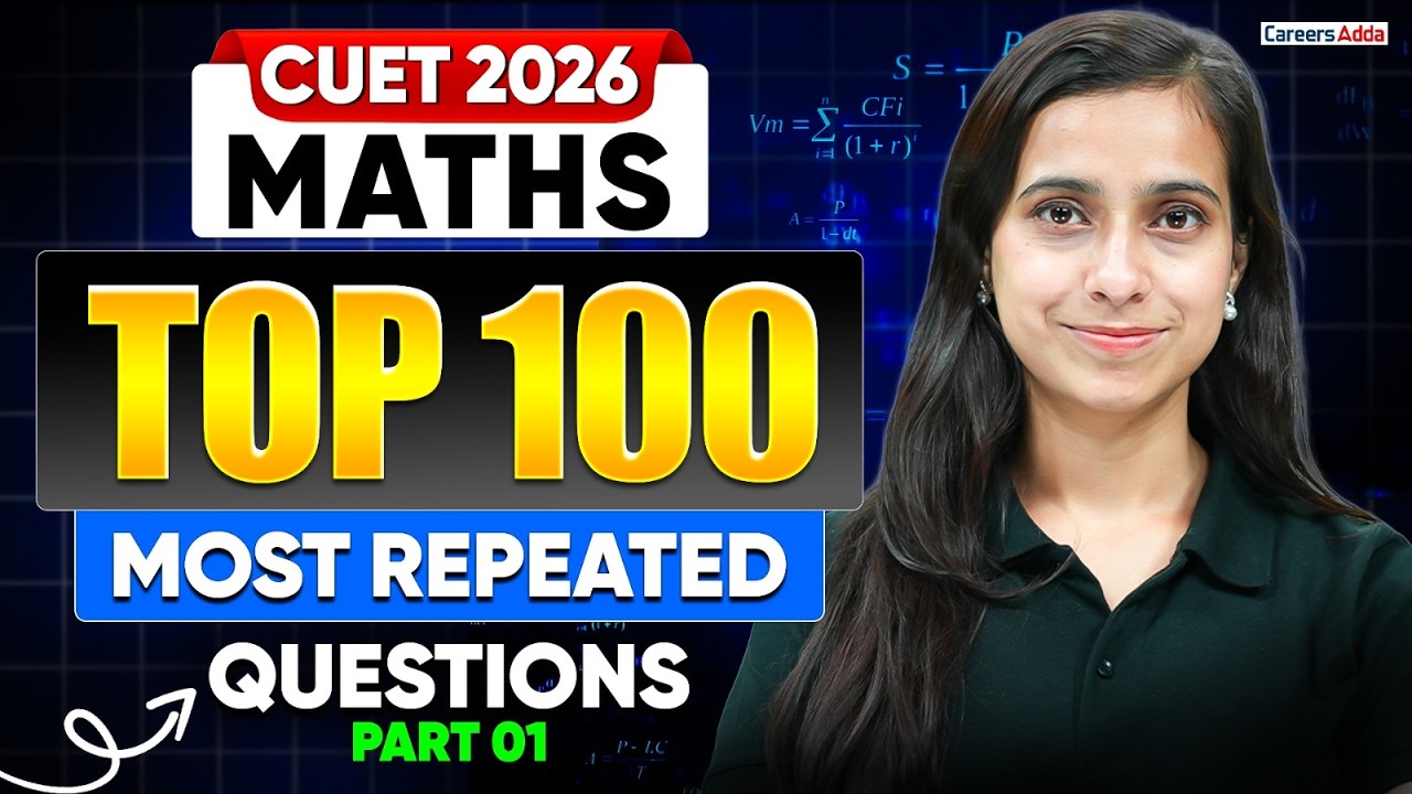 CUET Maths 2026 | Top 100 Most Repeated Questions | CUET Maths MCQ Part ...