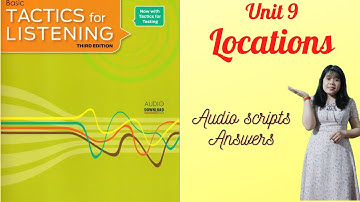Tactics for listening basic| Unit 9 Locations| Nghe tiếng Anh cơ bản vị trí