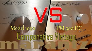 Comparativa tutta Vintage Marantz 1090 VS PM 500