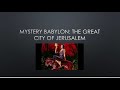 Jerusalem that great city mystery babylon a bible study