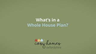What's in a Whole House Plan for home retrofit? | Cosy Homes Oxfordshire clips