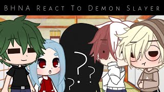 BHNA React To Demon Slayer | Gacha Club |