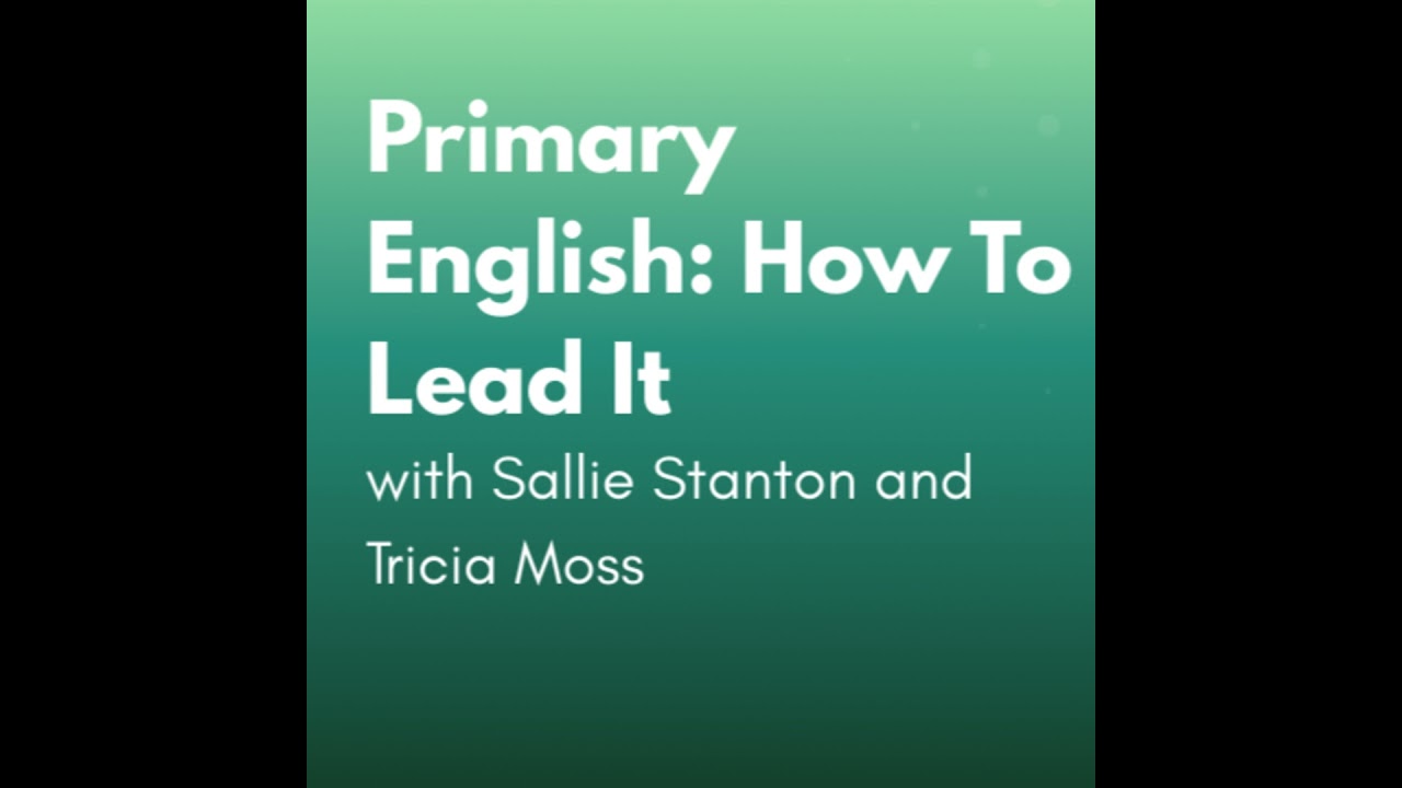 Primary English: How To Lead It