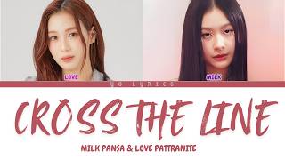 Cross The Line  Milk Pansa Love Pattranite ost Girl Rules  s  Thairomindeng 