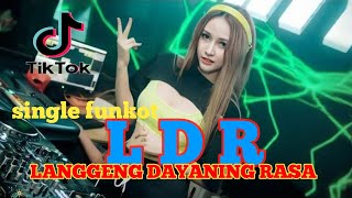 SINGLE FUNKOT - L D R !! LANGGENG DAYANING RASA - REMIX FUNKOT  FULL BASS VIRAL