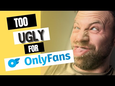 Too Ugly For ONLYFANS - YouTube