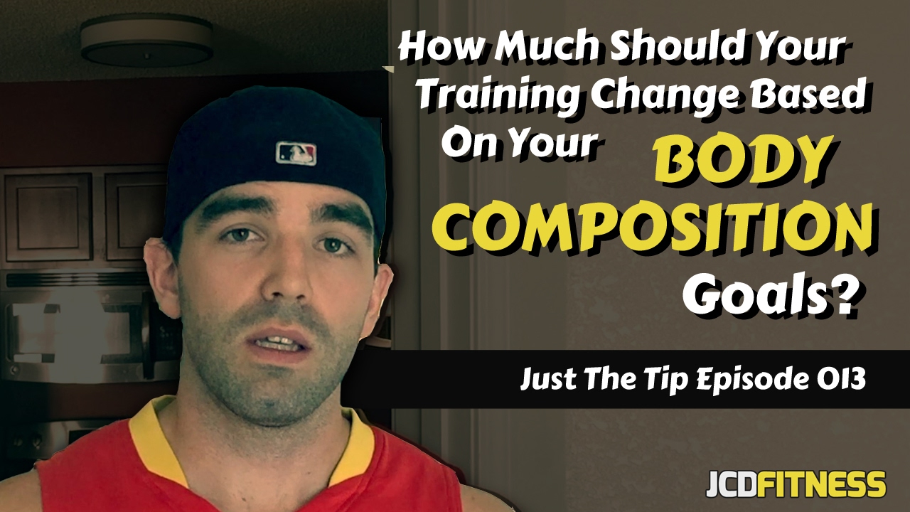 SHOULD YOUR TRAINING CHANGE FOR MUSCLE GAIN OR FAT LOSS Just The Tip