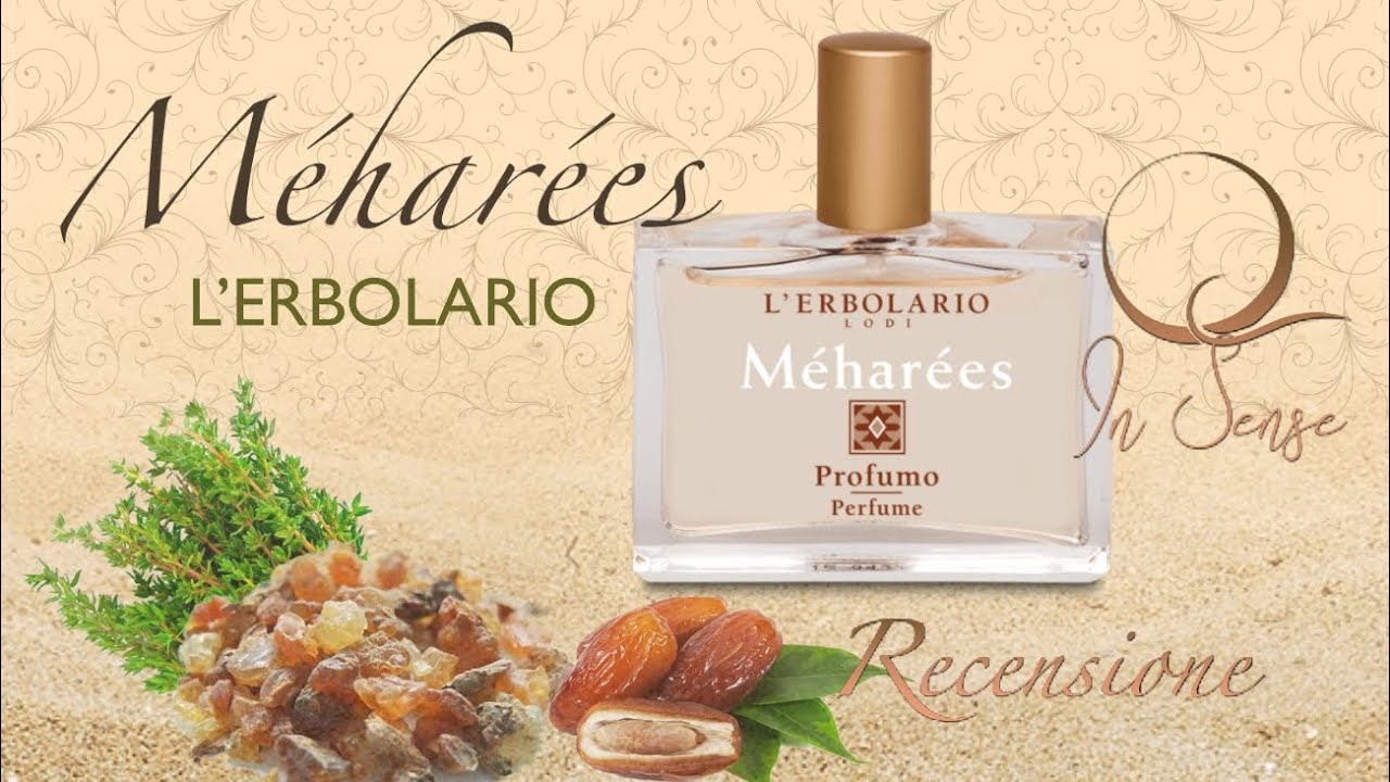 Méharées, L' Erbolario - Il profumo esotico del Deserto (Recensione) -  YouTube
