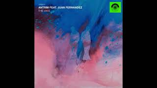 Antrim  Feat. Juan Fernandez - The Axis (Original Mix _ Or Two Strangers)