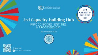UNFCCC Bodies, Entities, & Processes Day | 3rd Capacity-building Hub @ COP26