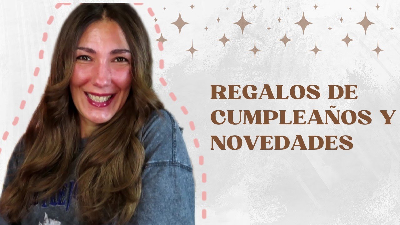 REGALOS DE CUMPLEAÑOS Y NOVEDADES 