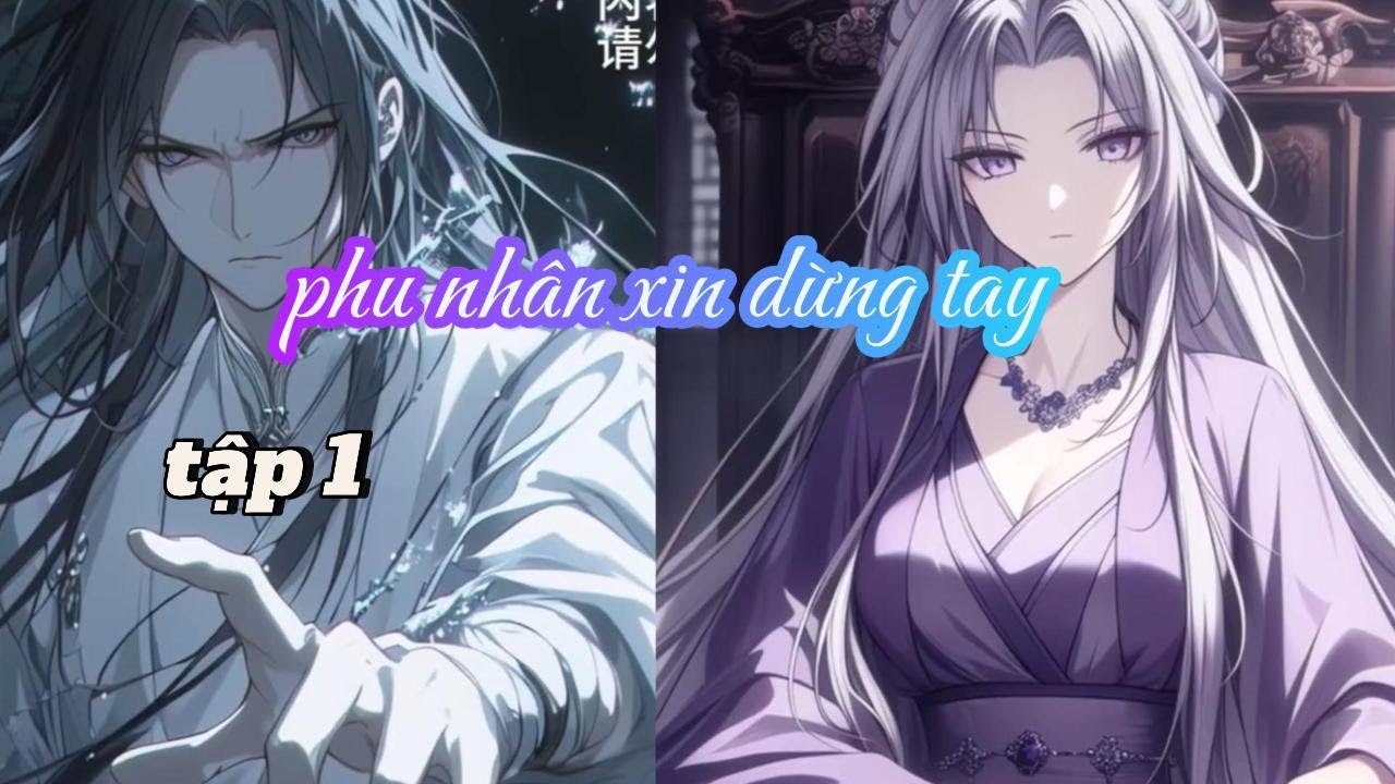 PHU NHÂN XIN DỪNG TAY TẬP 1