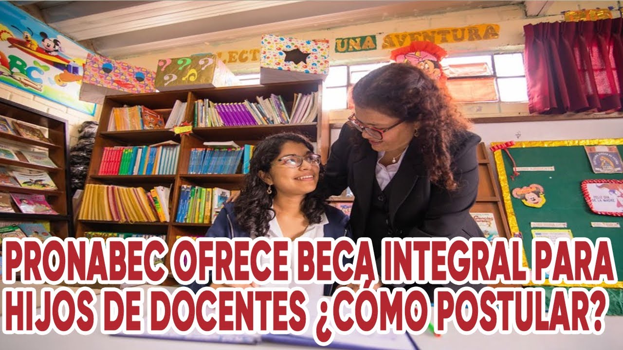 Pronabec ofrece beca Integral para hijos de docentes ¿Cómo postular ...