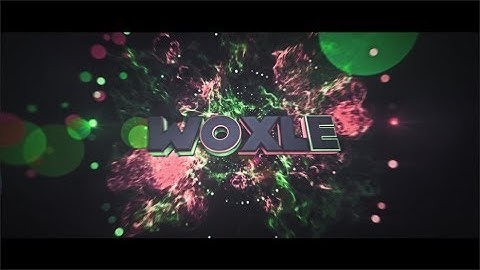 intro - Woxle - by SexLadex [THX 500 Subs - 77 Like