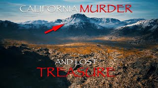 Mystery of Lost Treasure | California Murder and Lost Gold