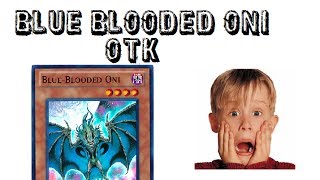 Blue-Blooded Oni OTK/FTK (Awesome Burn Loop)