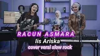 Racun Asmara - Iis Ariska - Cover Versi Slow Rock