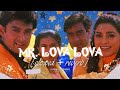 Mr Lova Lova Ishq Slowed Reverb Udit Narayan Abhijeet Bhattacharya Poonam Kavita K