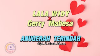 Gerry Mahesa Feat Lala Widy - Anugerah Terindah (  Lyric Video )