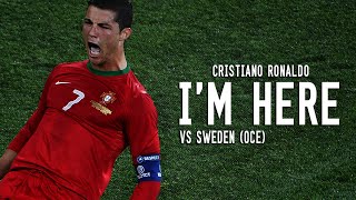 Cristiano ronaldo - i'm here! vs sweden (oce) byoshd10