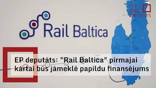 R. Zīle: Latvijai finansējums 'Rail Baltica' īstenošanai vairāk jāmeklē citos ES fondos