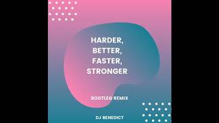 Harder Better Faster Stronger (Bootleg Remix)