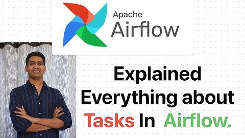 Explained everything about Tasks in Airflow #airflow