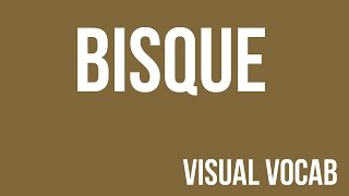 Bisque defined - From Goodbye-Art Academy