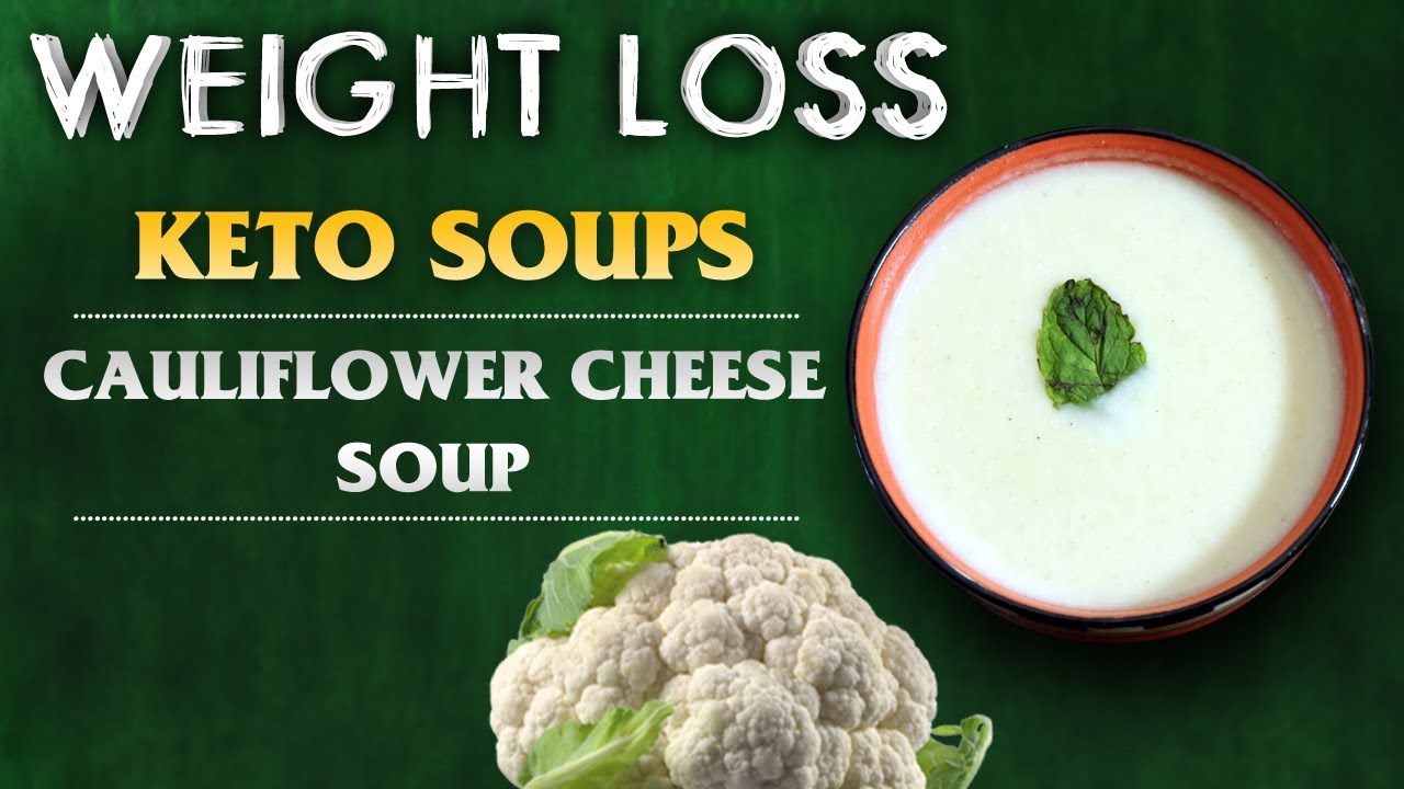 Weight Loss Cauliflower Cheese Soup Recipe Keto Soups Indian