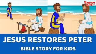 Jesus restores Peter - Bible story for kids