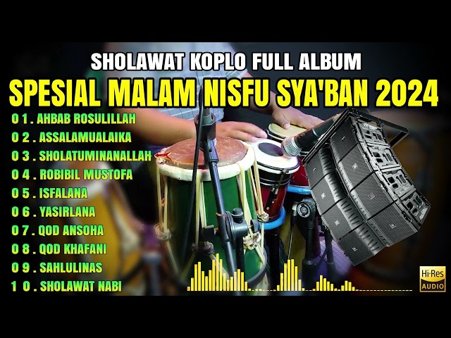 SHOLAWAT KOPLO FULL ALBUM SPESIAL MALAM NISFU SYA'BAN ( AHBAB ROSULILLAH ) class=