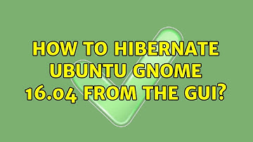 Ubuntu: How to Hibernate Ubuntu Gnome 16.04 from the GUI?