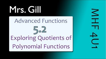 MHF4U: 5.2 Quotients of Polynomial Functions