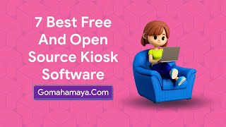 7 best free and open source kiosk software