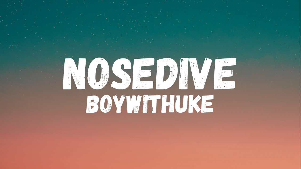 BoyWithUke - Nosedive (Official Lyric Video) 